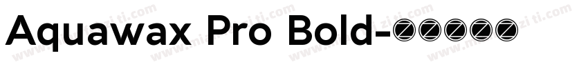 Aquawax Pro Bold字体转换